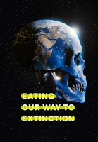 Eating Our Way to Extinction (2021) film poster